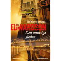 Åke Edwardson Den smutsiga floden (inbunden)