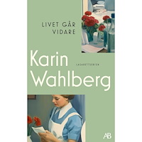Karin Wahlberg Livet går vidare (pocket)