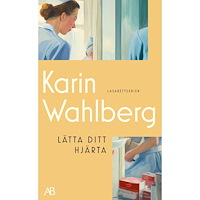 Karin Wahlberg Lätta ditt hjärta (pocket)