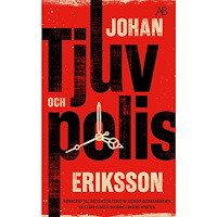 Johan Eriksson Tjuv och polis (pocket)