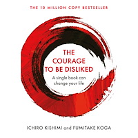 Ichiro Kishimi The Courage To Be Disliked (pocket, eng)