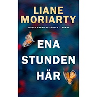 Liane Moriarty Ena stunden här (inbunden)