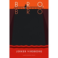 Jerker Virdborg Bro, bro (inbunden)
