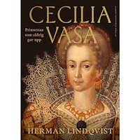 Herman Lindqvist Cecilia Vasa : prinsessan som aldrig gav upp (inbunden)