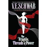 V. E. Schwab The Fragile Threads of Power (pocket, eng)