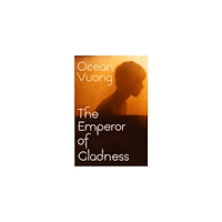 Ocean Vuong The Emperor of Gladness (häftad, eng)