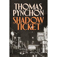 Pynchon Thomas Shadow Ticket (inbunden, eng)