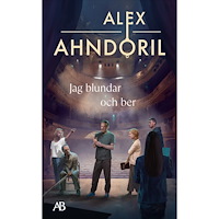 Alex Ahndoril Jag blundar och ber (pocket)