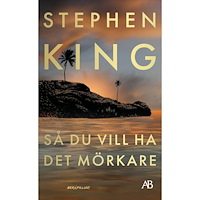 Stephen King Så du vill ha det mörkare (pocket)