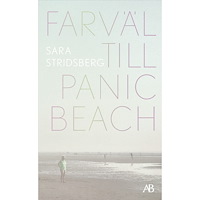 Sara Stridsberg Farväl till Panic Beach (pocket)