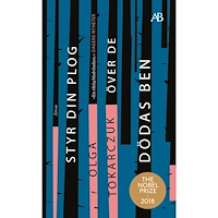 Olga Tokarczuk Styr din plog över de dödas ben (pocket)