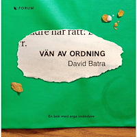 David Batra Vän av ordning : en bok med arga insändare (bok, kartonnage)
