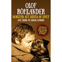 Olof Röhlander Konsten att njuta av livet : och ändå få saker gjorda (inbunden)