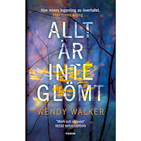 Wendy Walker Allt är inte glömt (inbunden)