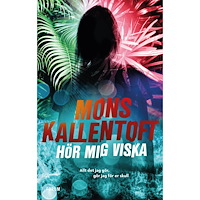Mons Kallentoft Hör mig viska (inbunden)