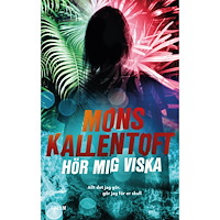 Mons Kallentoft Hör mig viska (inbunden)