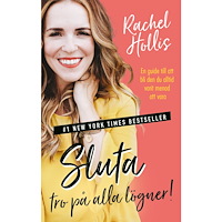 Rachel Hollis Sluta tro på alla lögner! : en guide till att bli den du alltid varit menad att vara (bok, kartonnage)