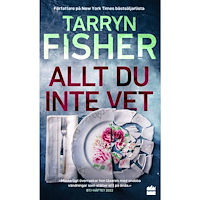 Tarryn Fisher Allt du inte vet (pocket)