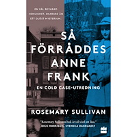 Rosemary Sullivan Så förråddes Anne Frank (pocket)