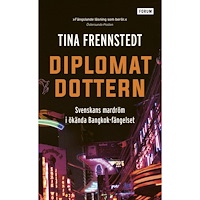Tina Frennstedt Diplomatdottern : svenskans mardröm i ökända Bangkok-fängelset (pocket)