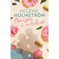 Heléne Holmström Dansar i mörkret (inbunden)