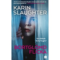 Karin Slaughter Bortglömd flicka (pocket)