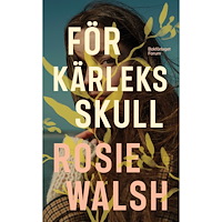 Rosie Walsh För kärleks skull (pocket)