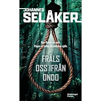 Johannes Selåker Fräls oss ifrån ondo (pocket)