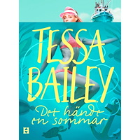 Tessa Bailey Det hände en sommar (bok, danskt band)