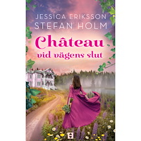 Jessica Eriksson Chateau vid vägens slut (inbunden)