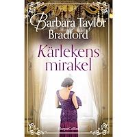 Barbara Taylor Bradford Kärlekens mirakel (inbunden)