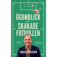 Jonas Eriksson Ögonblick som skakade fotbollen (pocket)