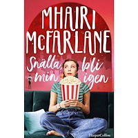 Mhairi McFarlane Snälla, bli min igen (inbunden)