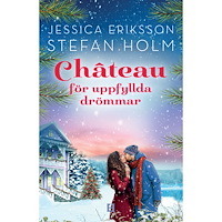 Jessica Eriksson Chateau för uppfyllda drömmar (inbunden)