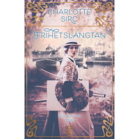 Charlotte Sirc Frihetslängtan (inbunden)