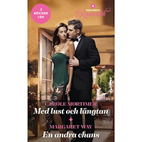 Carole Mortimer Med lust och längtan ; En andra chans (häftad)