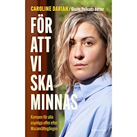 Caroline Darian För att vi ska minnas : kampen för alla osynliga offer efter Mazanrättegången (inbunden)