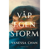 Vanessa Chan Vår egen storm (inbunden)