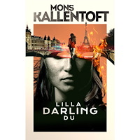 Mons Kallentoft Lilla darling du (inbunden)