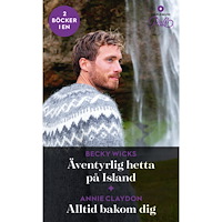 Annie Claydon Äventyrlig hetta på Island ; Alltid bakom dig (häftad)