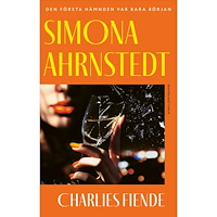 Simona Ahrnstedt Charlies fiende (inbunden)