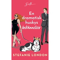 Stefanie London En dramatisk huskys bekännelser (häftad)