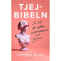 Johanna Bladh Tjejbibeln : Så får du bättre självförtroende som kvinna (bok, kartonnage)