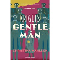 Christina Wahldén Krigets gentlemän (inbunden)