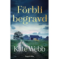 Kate Webb Förbli begravd (inbunden)