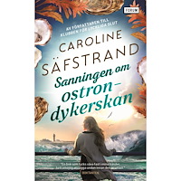 Caroline Säfstrand Sanningen om ostrondykerskan (pocket)