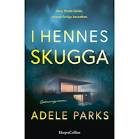 Adele Parks I hennes skugga (inbunden)