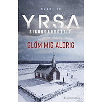 Yrsa Sigurdardottir Glöm mig aldrig (inbunden)