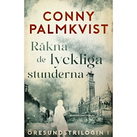 Conny Palmkvist Räkna de lyckliga stunderna (inbunden)