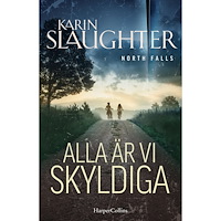 Karin Slaughter Alla är vi skyldiga (inbunden)